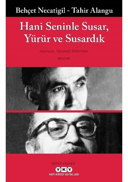 Hani Seninle Susar, Yürür ve Susardık