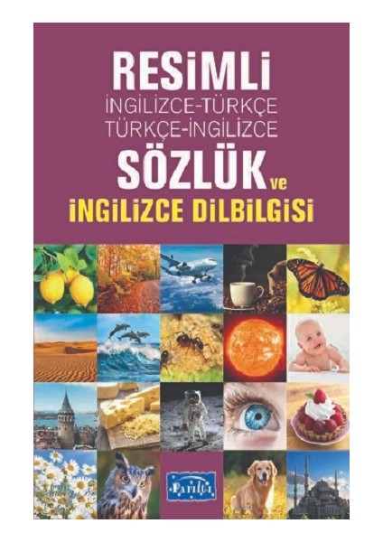 Resimli Ingilizce-Türkçe / Türkçe-Ingilizce Sözlük ve Ingilizce Dilbilgisi