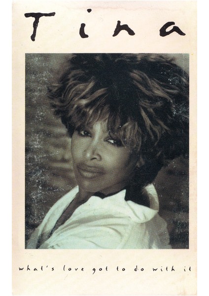 Tina* – What's Love Got To Do With It Dikkat Kaset