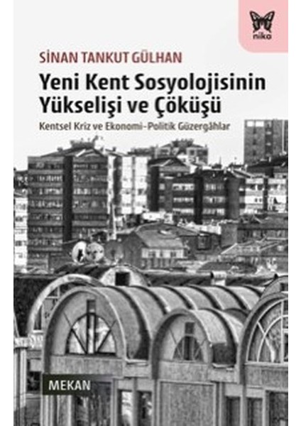 Yeni Kent Sosyolojisinin Yükselişi ve Çöküşü