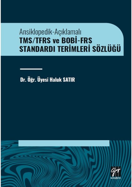 Ansiklopedik-Açıklamalı Tms/tfrs ve Bobi-Frs Standardı Terimleri Sözlüğü