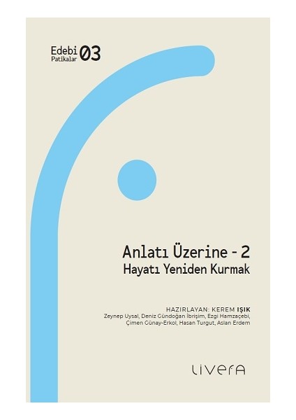 Anlatı Üzerine 2: Hayatı Yeniden Kurmak