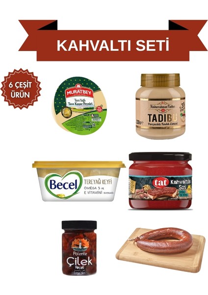 Lezzet Dolu Kahvaltı Seti (6 Çeşit) - 1 Adet 300 gr Kaşar Peyniri + 1 Adet 330 gr Tadıbu Fındık Ezmesi+ 1 Adet Becel+ 1 Adet Tat Kahvaltılık Sos + 1 Adet Polente Çilek Reçeli + 1 Adet 1 kg Dana Sucuk