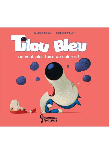 Tilou Bleu Ne Veut Plus Faire De Colères