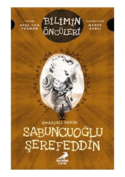 Amasyalı Hekim Sabuncuoğlu Şerefeddin - Bilimin Öncüleri