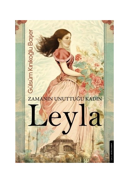 Zamanın Unuttuğu Kadın: Leyla