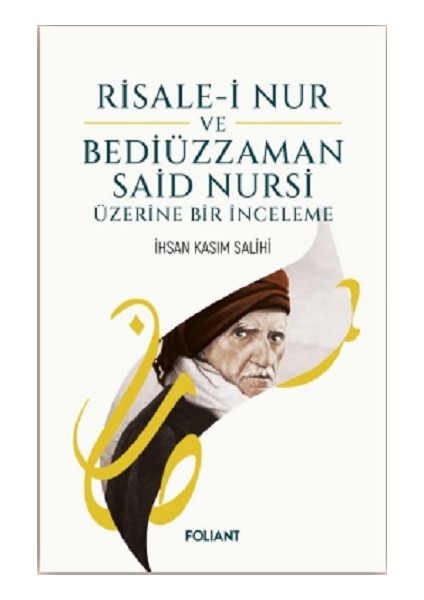 Risale-I Nur Bediüzzaman Said Nursi Üzerine Bir Inceleme