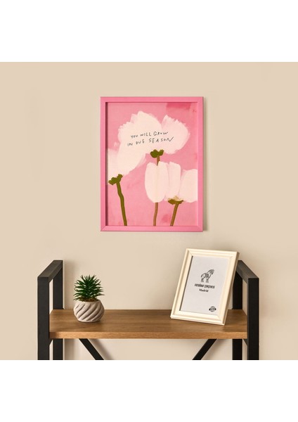 Deco You Will Grow In Due Season Duvar Panosu - Pembe - 30X40 cm