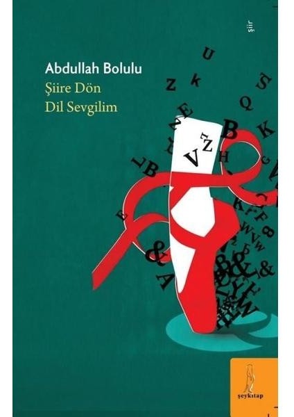 Şiire Dön Dil Sevgilim