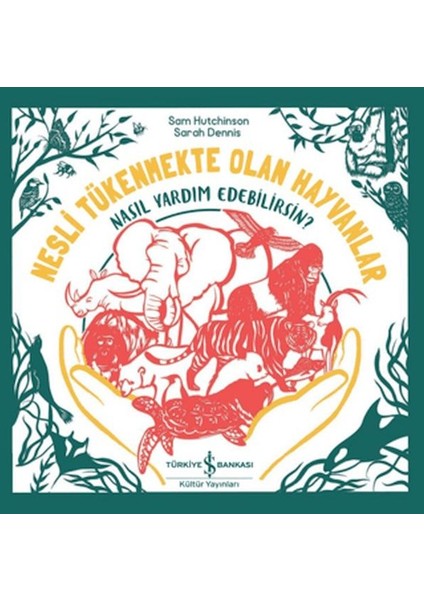 Nesli Tükenmekte Olan Hayvanlar - Nasıl Yardım Edebilirsin?