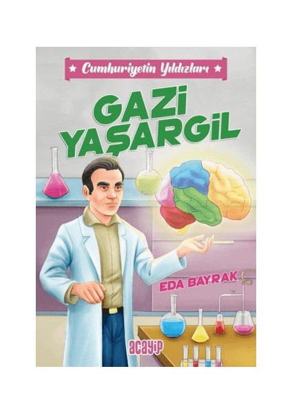 Cumhuriyetin Yıldızları 4 - Gazi Yaşargil