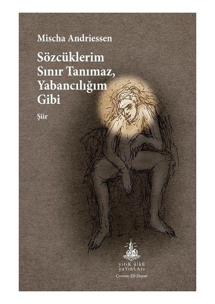 Sözcüklerim Sınır Tanımaz, Yabancılığım Gibi