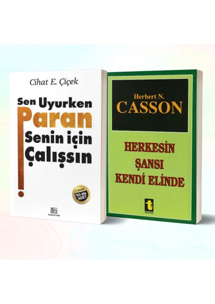 Sen Uyurken Paran Senin Için Çalışsın - Herkesin Şansı Kendi Elinde/ Herbert N. Casson