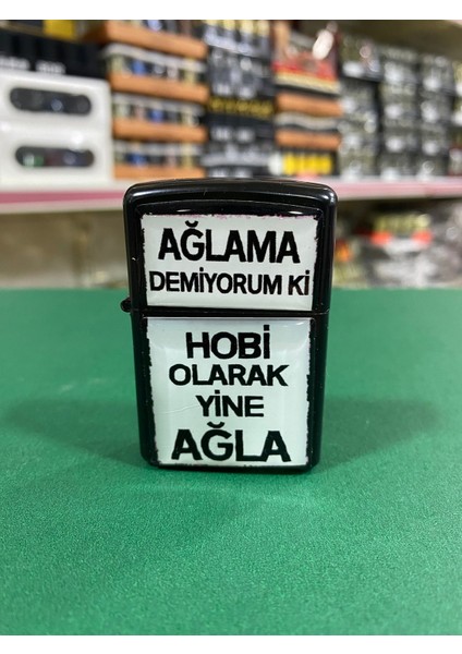Hobi Olarak Yine Ağla Yazılı Benzinli Çakmak