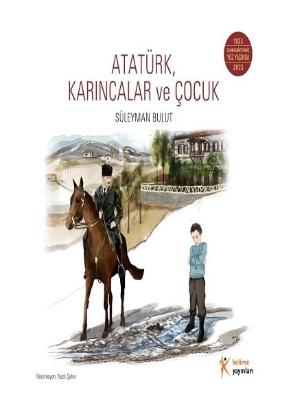 Atatürk,karıncalar ve Çocuk