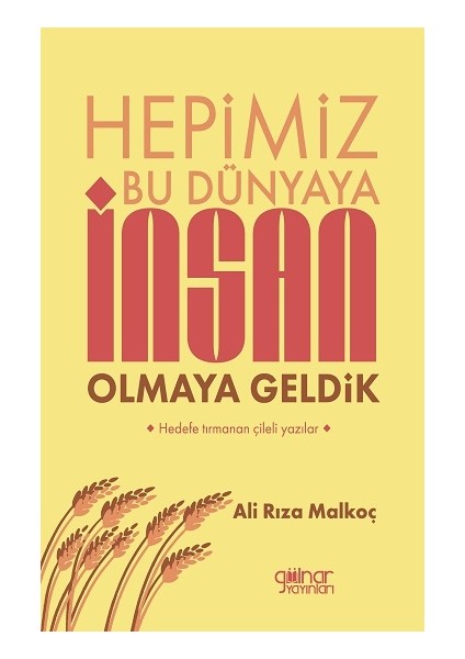 Hepimiz Bu Dünyaya Insan Olmaya Geldik