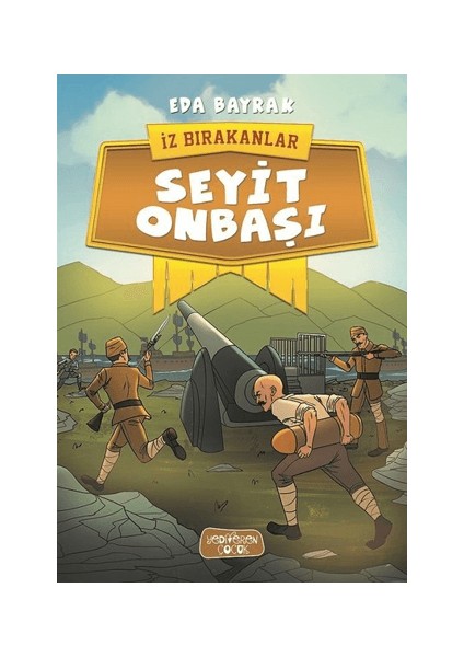Seyit Onbaşı - Iz Bırakanlar
