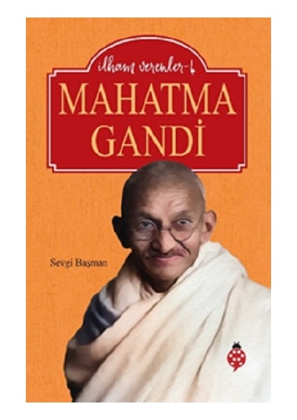 Ilham Verenler-4 Mahatma Gandi