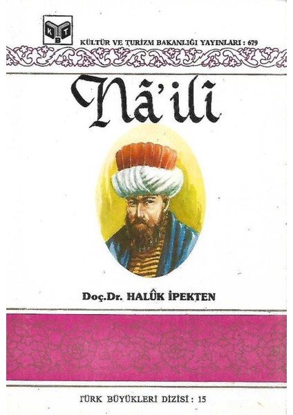 Na'ili Hayatı - Sanatı ve Şiirlerinden Seçmeler - Haluk Ipekten