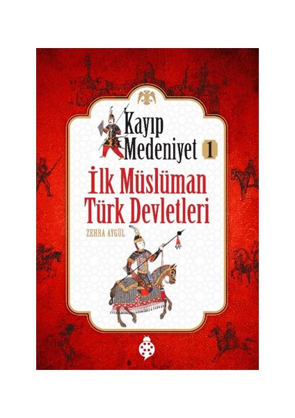 Ilk Müslüman Türk Devletleri - Kayıp Medeniyet 1