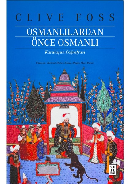 Osmanlılardan Önce Osmanlı