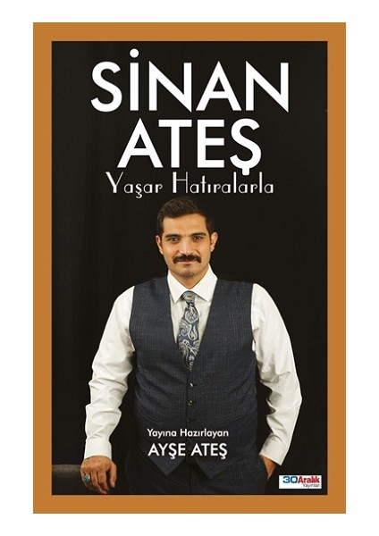 Sinan Ateş Yaşar Hatıralarla