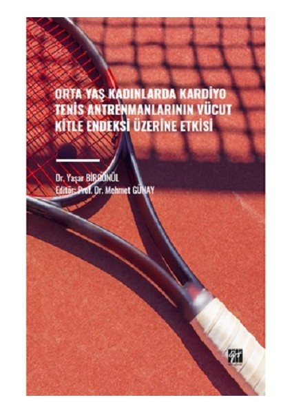 Orta Yaş Kadınlarda Kardiyo Tenis Antrenmanlarının Vücut Kitle Endeksi Üzerine Etkisi
