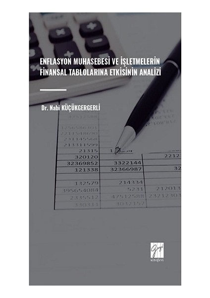 Enflasyon Muhasebesi ve Işletmelerin Finansal Tablolarina Etkisinin Analizi