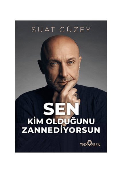 Sen Kim Olduğunu Zannediyorsun