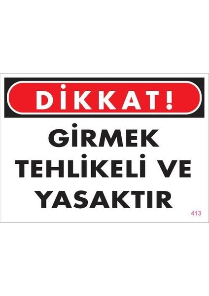 Girmek Yasaktır Uyarı Levhası 25X35 KOD:413