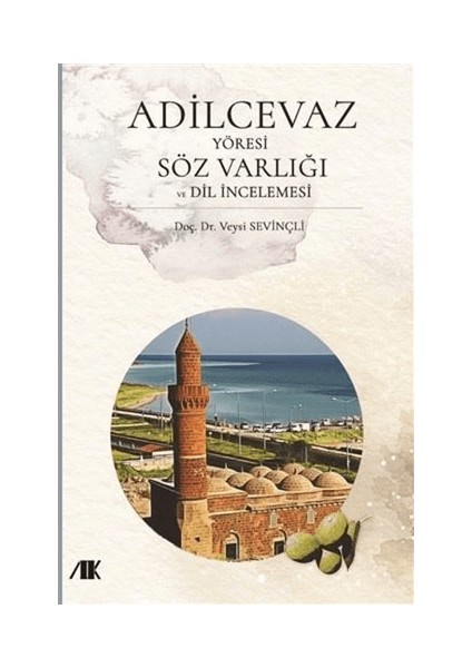 Adilcevaz Yöresi Söz Varlığı ve Dil Incelemesi