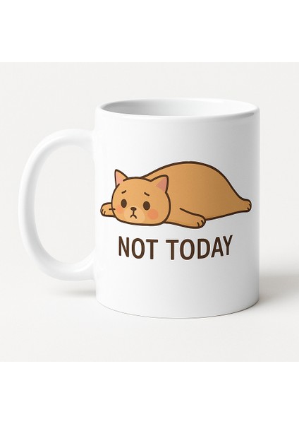 Not Today Yazılı Kupa