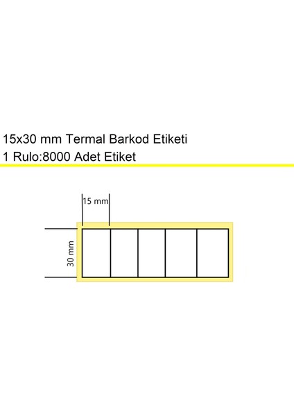 15X30 mm Termal 5'li Ürün Barkod Etiketi 1 Rulo: 8000 Adet Etiket fiyatları
