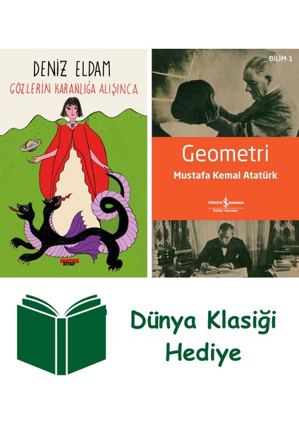 Gözlerin Karanlığa Alışınca + Geometri + Dünya Klasiği Hediye