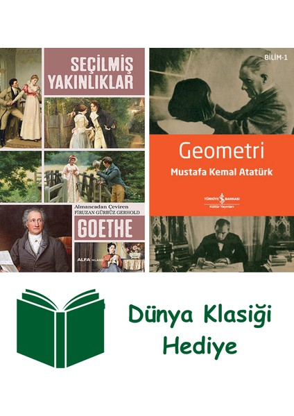 Seçilmiş Yakınlıklar + Geometri + Dünya Klasiği Hediye