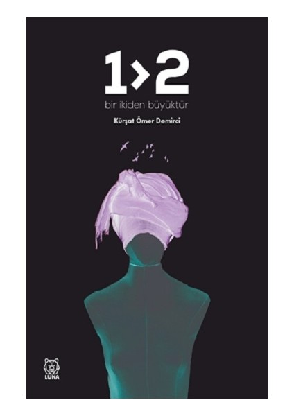 Bir Ikiden Büyüktür