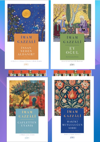 Insan Neden Aldanır?, Hakiki Mutluluğun Sırrı, Gafletten Uyanış, Ey Oğul(4kitap) Imam Gazzâlî