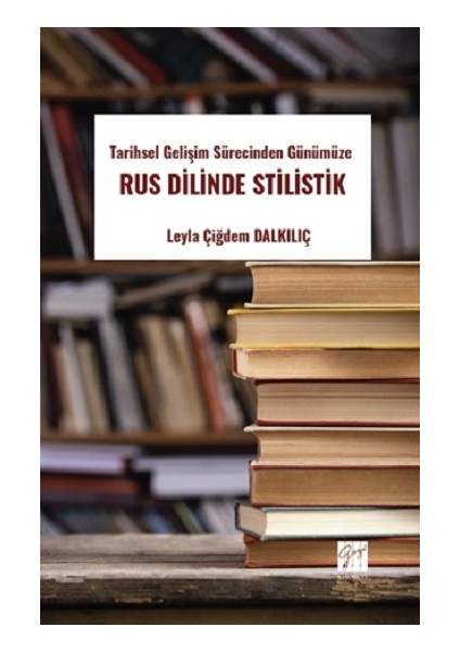 Tarihsel Gelişim Sürecinden Günümüze Rus Dilinde Stilistik