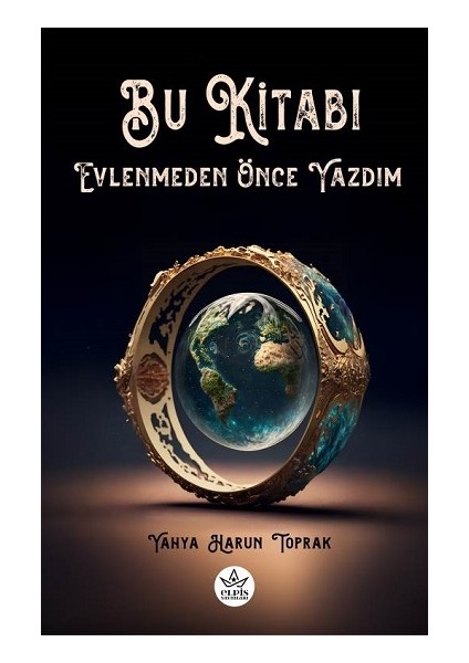 Bu Kitabı Evlenmeden Önce Yazdım