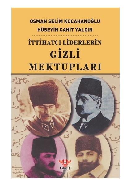 Ittihatçı Liderlerin Gizli Mektupları