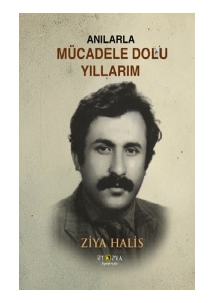 Anılarla Mücadele Dolu Yıllarım
