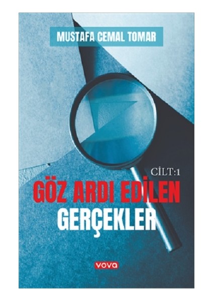 Göz Ardı Edilen Gerçekler Cilt :1