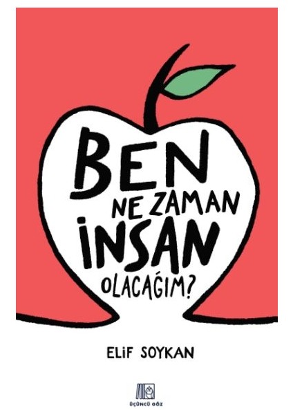 Ben Ne Zaman Insan Olacağım?