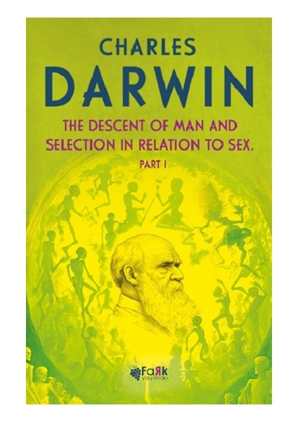 The Descent Of Man And Selection In Relation To Sex Part 1