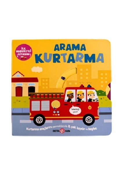 Ilk Hareketli Kitabım Arama Kurtarma (Ciltli)