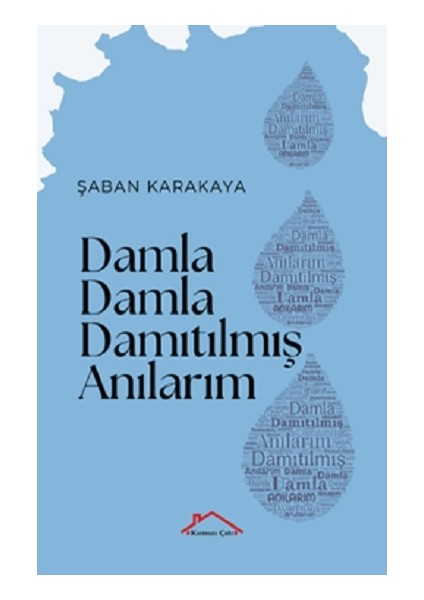 Damla Damla Damıtılmış Anılarım