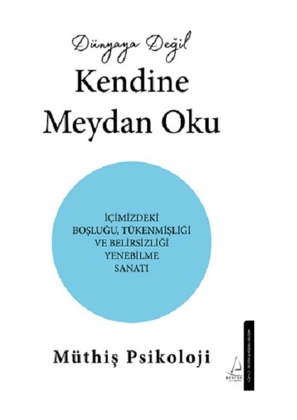 Dünyaya Değil Kendine Meydan Oku