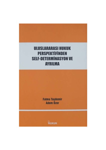 Uluslararası Hukuk Perspektifinden Self-Determinasyon ve Ayrılma