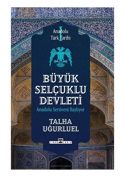 Anadolu Türk Tarihi 1 / Büyük Selçuklu Devleti