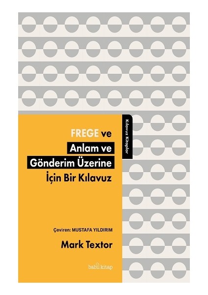 Frege ve Anlam ve Gönderim Üzerine Için Bir Kılavuz